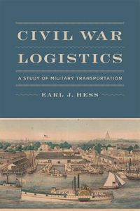 Cover image for Civil War Logistics: A Study of Military Transportation