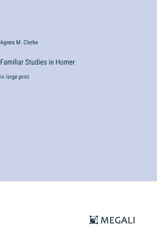 Cover image for Familiar Studies in Homer