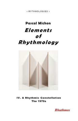 Cover image for Elements of Rhythmology: IV. A Rhythmic Constellation. The 1970s