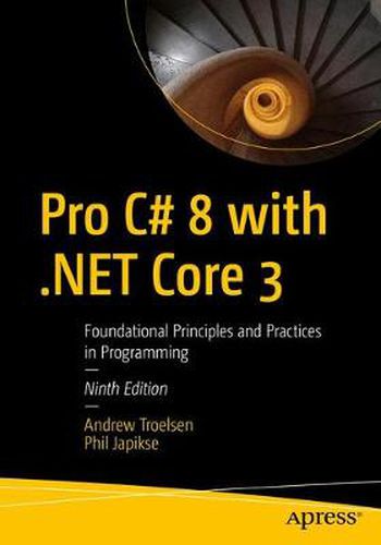 Cover image for Pro C# 8 with .NET Core 3: Foundational Principles and Practices in Programming