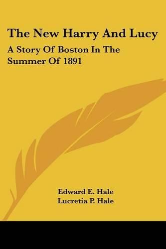 Cover image for The New Harry and Lucy: A Story of Boston in the Summer of 1891