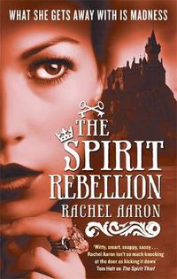 Cover image for The Spirit Rebellion: The Legend of Eli Monpress: Book 2