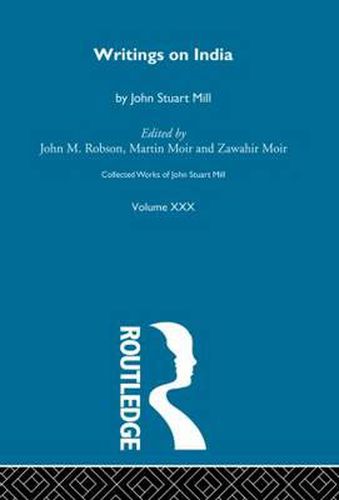 Cover image for Collected Works of John Stuart Mill: XXX. Writings on India