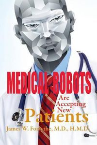 Cover image for Medical Robots are Accepting New Patients