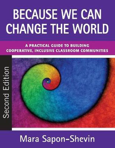 Cover image for Because We Can Change the World: A Practical Guide to Building Cooperative, Inclusive Classroom Communities