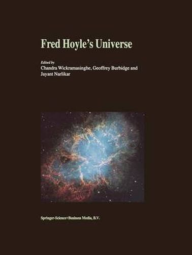 Cover image for Fred Hoyle's Universe: Proceedings of a Conference Celebrating Fred Hoyle's Extraordinary Contributions to Science 25-26 June 2002 Cardiff University, United Kingdom