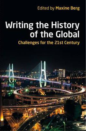 Cover image for Writing the History of the Global: Challenges for the Twenty-First Century