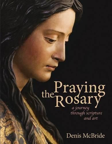 Cover image for Praying the Rosary: A Journey Through Scripture and Art