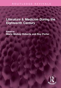 Cover image for Literature & Medicine During the Eighteenth Century