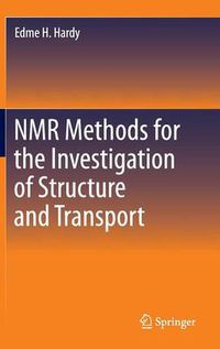 Cover image for NMR Methods for the Investigation of Structure and Transport