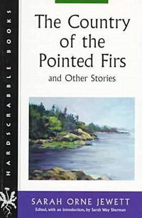 Cover image for The Country of the Pointed Firs and Other Stories