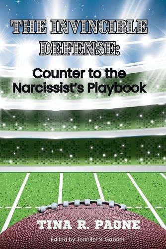 Cover image for The Invincible Defense - Counter to the Narcissist's Playbook