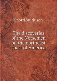 Cover image for The discoveries of the Norsemen on the northeast coast of America