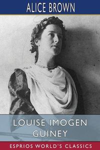 Cover image for Louise Imogen Guiney (Esprios Classics)