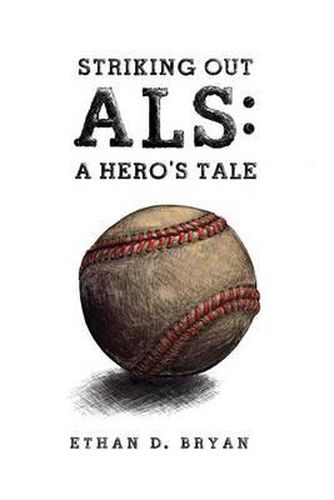 Cover image for Striking Out ALS: A Hero's Tale