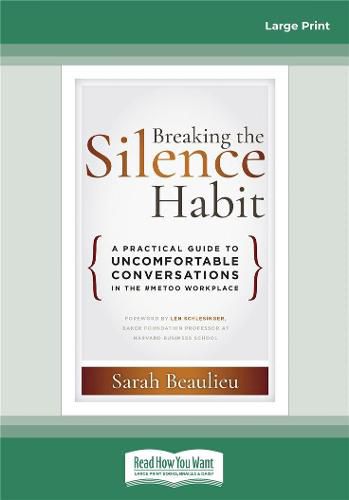 Breaking the Silence Habit: A Practical Guide to Uncomfortable Conversations in the #MeToo Workplace