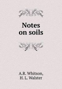 Cover image for Notes on soils