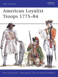 Cover image for American Loyalist Troops 1775-84