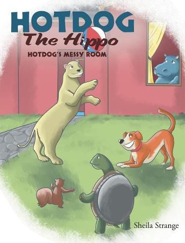 Cover image for Hotdog The Hippo: Hotdog's Messy Room