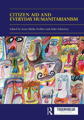 Cover image for Citizen Aid and Everyday Humanitarianism: Development Futures?