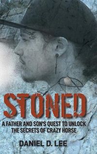 Cover image for Stoned: A Father and Son's Quest to Unlock the Secrets of Crazy Horse