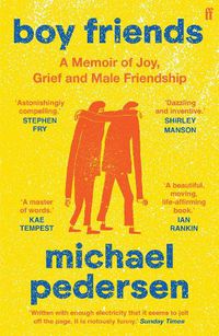 Cover image for Boy Friends: A Memoir of Joy, Grief and Male Friendship