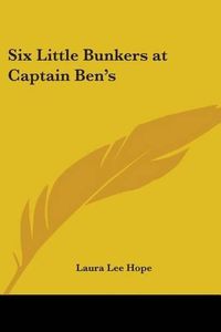 Cover image for Six Little Bunkers at Captain Ben's