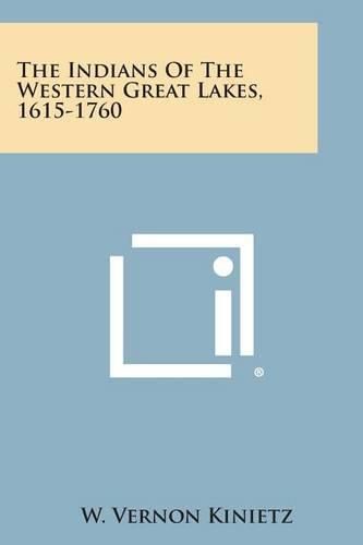 The Indians of the Western Great Lakes, 1615-1760