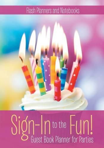 Cover image for Sign-In to the Fun! Guest Book Planner for Parties