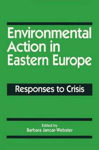 Cover image for Environmental Action in Eastern Europe: Responses to Crisis