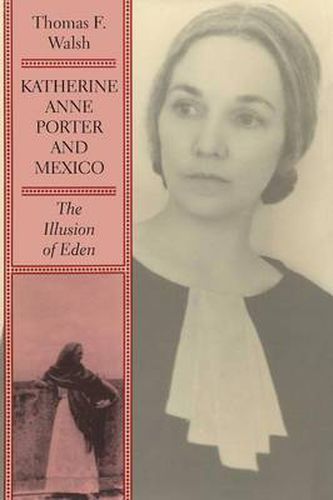 Cover image for Katherine Anne Porter and Mexico: The Illusion of Eden