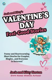 Cover image for Jack and Kitty's Valentine's Day Feel-Good Stories