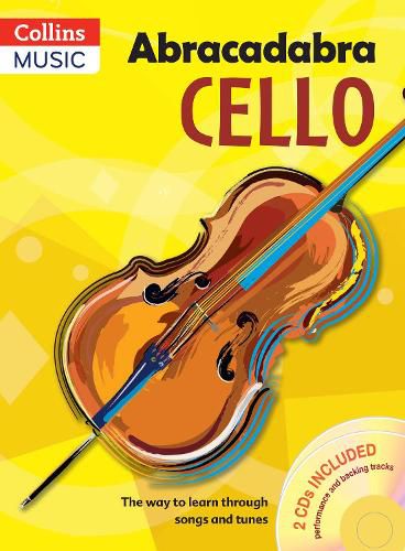 Cover image for Abracadabra Cello (Pupil's book + 2 CDs): The Way to Learn Through Songs and Tunes