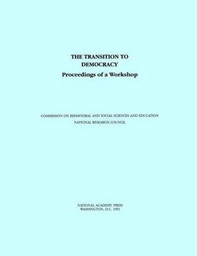 The Transition to Democracy: Proceedings of a Workshop