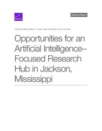 Cover image for Opportunities for an Artificial Intelligence-Focused Research Hub in Jackson, Mississippi