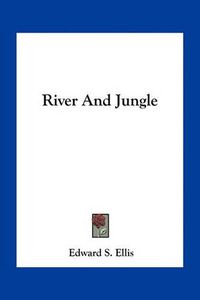 Cover image for River and Jungle