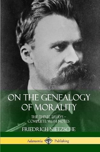 Cover image for On the Genealogy of Morality: The Three Essays - Complete with Notes