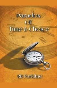 Cover image for Paradox Of Time & Choice