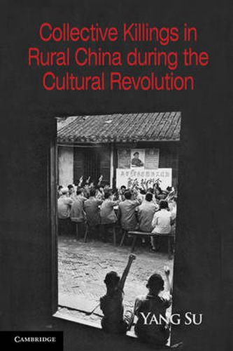 Cover image for Collective Killings in Rural China during the Cultural Revolution