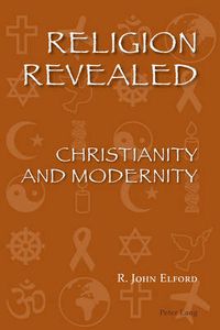 Cover image for Religion Revealed: Christianity and Modernity