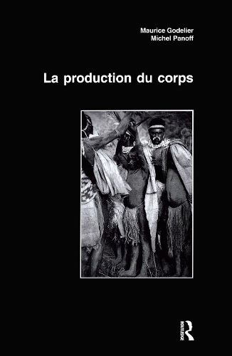 Cover image for La Production du corps: Approches anthropologiques et historiques