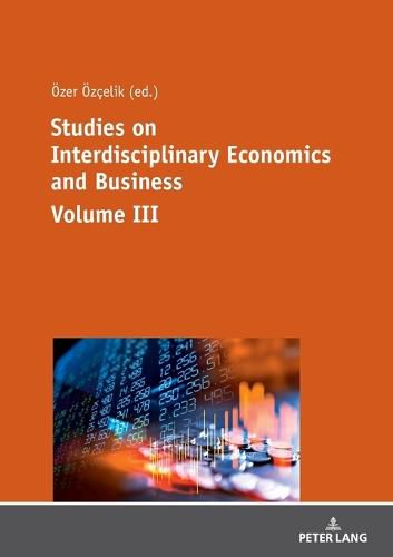 Cover image for Studies on Interdisciplinary Economics and Business - Volume III