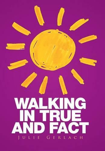 Cover image for Walking in True and Fact