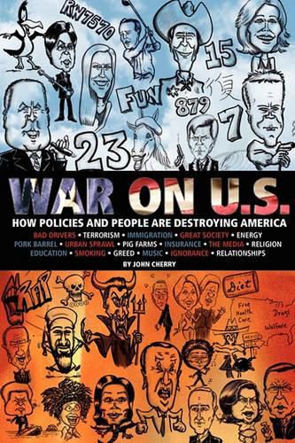 Cover image for War on U.S.: How Policies and People are Destroying America