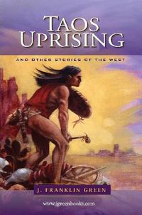 Cover image for TAOS UPRISING and other stories of the west.