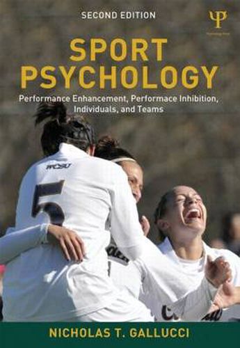 Cover image for Sport Psychology: Performance Enhancement, Performance Inhibition, Individuals, and Teams