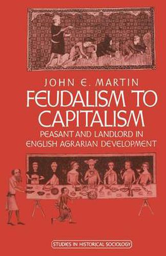 Cover image for Feudalism to Capitalism: Peasant and Landlord in English Agrarian Development