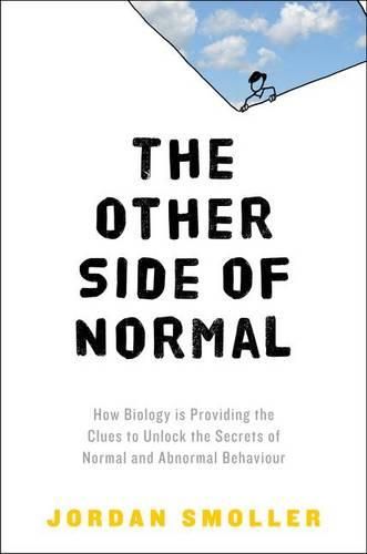 Cover image for The Other Side of Normal: How Biology Is Providing the Clues to Unlock the Secrets of Normal and Abnormal Behavior