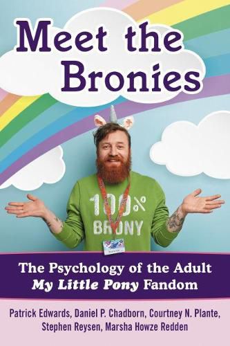 Cover image for Meet the Bronies: The Psychology of the Adult My Little Pony Fandom