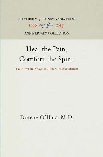 Heal the Pain, Comfort the Spirit: The Hows and Whys of Modern Pain Treatment